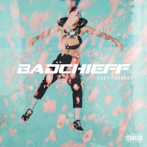 ดาวน์โหลดและฟังเพลง Fast Forward (Explicit) พร้อมเนื้อเพลงจาก Badchieff