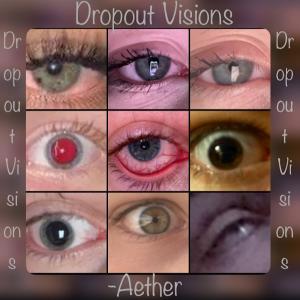 Dropout Visions (Explicit)