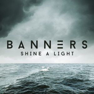 收聽Banners的Shine A Light歌詞歌曲