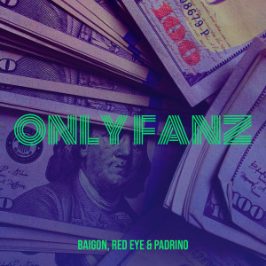 Listen to Only Fanz (Explicit) song with lyrics from Baigon
