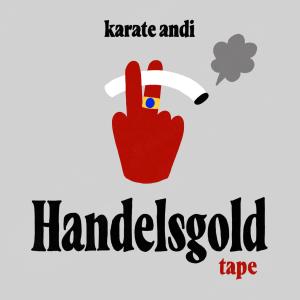 อัลบัม Handelsgold Tape (Explicit) ศิลปิน Karate Andi
