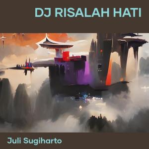 JULI SUGIHARTO的专辑Dj Risalah Hati