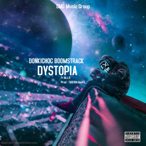Listen to Dystopia (Explicit) song with lyrics from Donkichoc Boomstrack