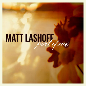 Matt Lashoff的專輯Part of Me