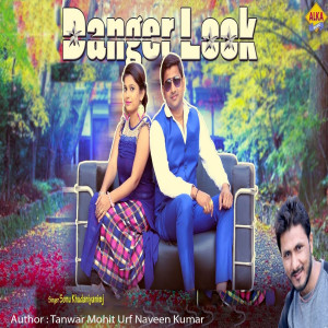 Listen to Danger Look song with lyrics from Sonu Khudaniya