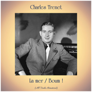 ดาวน์โหลดและฟังเพลง La mer (Remastered 2017) พร้อมเนื้อเพลงจาก Charles Trenet