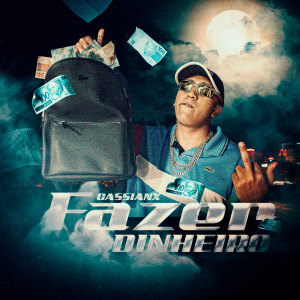 ดาวน์โหลดและฟังเพลง Fazer Dinheiro พร้อมเนื้อเพลงจาก cassianx