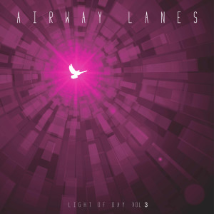Airway Lanes的專輯Light of Day, Vol. 3