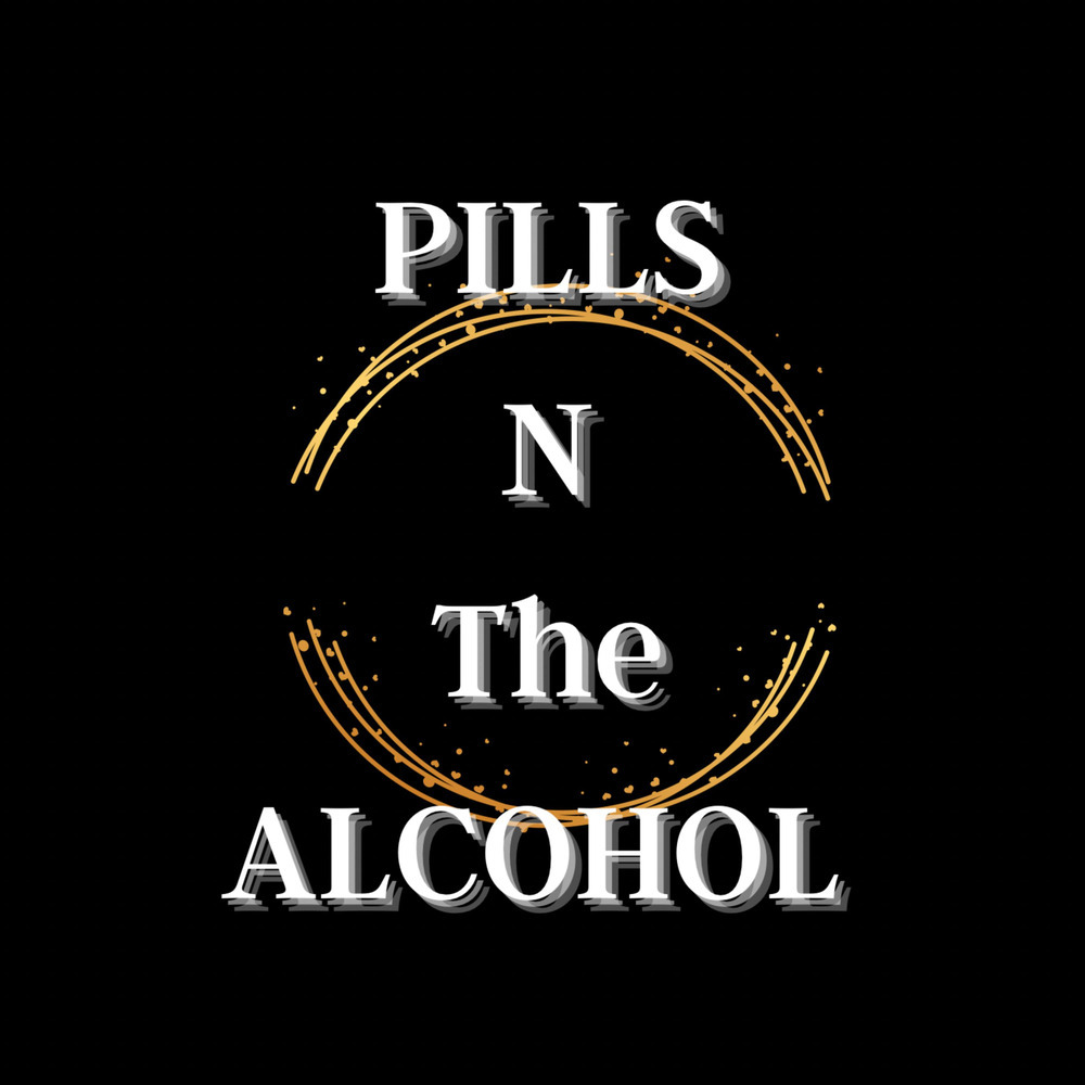 PILLS N ALCOHOL (Explicit)