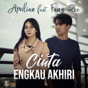 Dengarkan lagu Cinta Engkau Akhiri nyanyian Aprilian dengan lirik