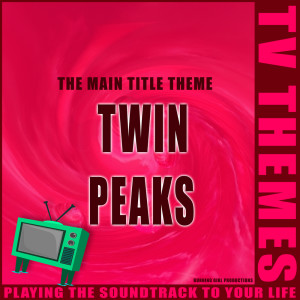 收聽TV Themes的Twin Peaks - The Main Title Theme歌詞歌曲