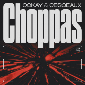 Album Choppas from Ookay