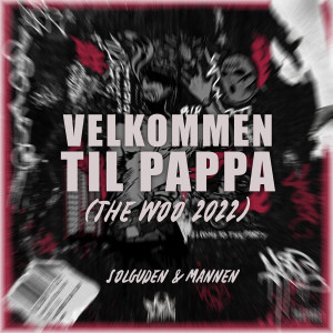 Velkommen Til Pappa (The Woo 2022) (Explicit)