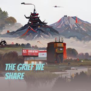 The Grief We Share (Cover)