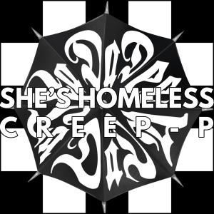 收聽Creep-P的She's Homeless (Explicit)歌詞歌曲