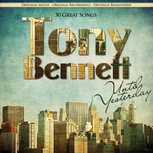 Dengarkan lagu Because of You (Remastered) nyanyian Tony Bennett dengan lirik