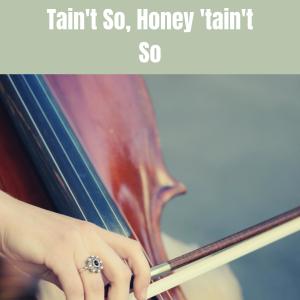 อัลบัม Tain't So, Honey 'tain't So ศิลปิน Paul Whiteman & His Orchestra