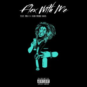Album Flex With Me (feat. Pro J & Kodi Pierre-Davis) [Explicit] from 
