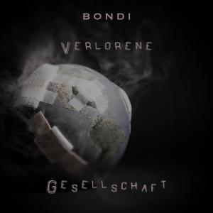 Listen to Verlorene Gesellschaft (Explicit) song with lyrics from BONDI