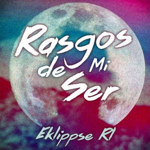 อัลบัม Rasgos de Mi Ser ศิลปิน Eklippse Rl