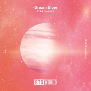 收聽防彈少年團的Dream Glow (BTS World Original Soundtrack)歌詞歌曲