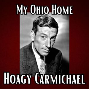 Hoagy Carmichael的專輯My Ohio Home