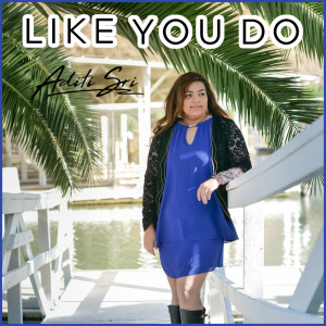 ดาวน์โหลดและฟังเพลง Like You Do พร้อมเนื้อเพลงจาก Aditi Sri