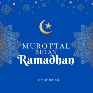 Album Murottal Bulan Ramadhan oleh Harif Ismail