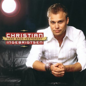 ดาวน์โหลดและฟังเพลง Take back yesterday (Album Version) พร้อมเนื้อเพลงจาก Christian Ingebrigtsen