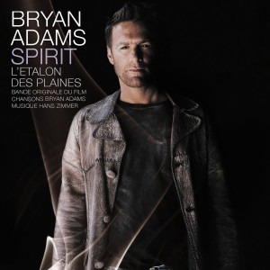 收聽Bryan Adams的Ma place est ici (From "Spirit: Stallion Of The Cimarron" Soundtrack)歌詞歌曲