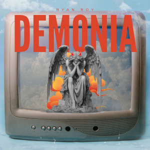 收聽Ryan Roy的Demonia歌詞歌曲