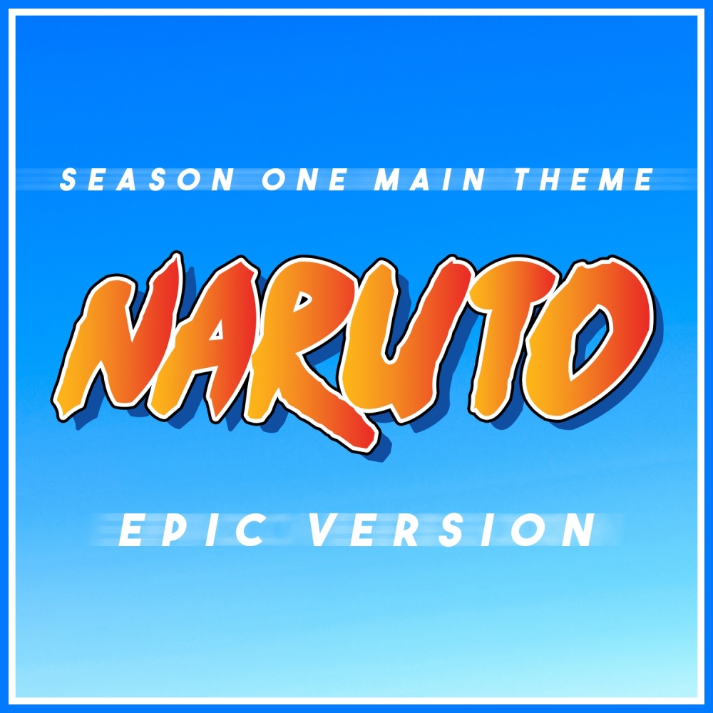 Naruto Season 1 Main Theme (Epic Version)