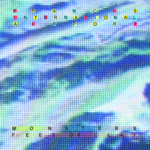 收聽Francis International Airport的Monsters歌詞歌曲