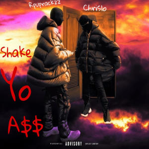 收聽Rpuprackzz的Shake Yo A$$ (feat. Chris lo)歌詞歌曲