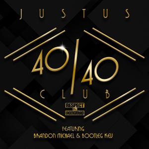 อัลบัม 40/40 Club (feat. Brandon Michael & Bootleg Kev) (Explicit) ศิลปิน JustUs