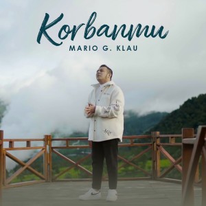 收听Mario G Klau的Korbanmu歌词歌曲