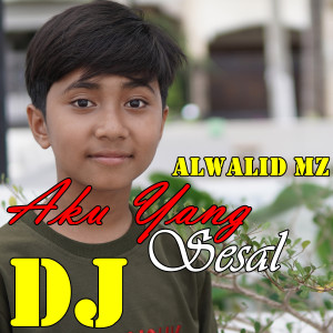 Dengarkan Aku Yang Sesal DJ lagu dari Alwalid MZ dengan lirik