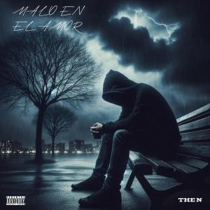 Album Malo En El Amor (Explicit) from The N/A