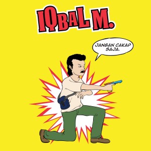 ดาวน์โหลดและฟังเพลง Jangan Cakap Saja พร้อมเนื้อเพลงจาก Iqbal M.