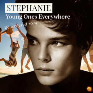 Listen to Young Ones Everywhere (Remastered 2024) song with lyrics from Stephanie