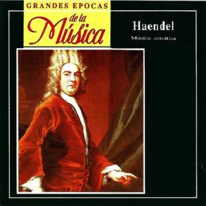 Lionel Rogg的專輯Grandes Epocas de la Música, Haendel,  Water Music