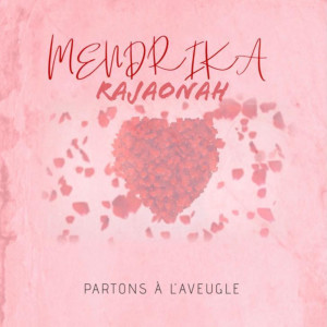 Listen to Partons à l'aveugle song with lyrics from Mendrika Rajaonah