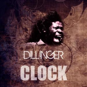 收聽Dillinger的Clock歌詞歌曲