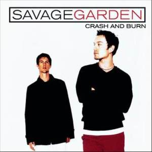 Savage Garden的專輯Crash And Burn