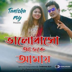 Listen to Bhalobasho Ajke Amay song with lyrics from Tanisha Roy