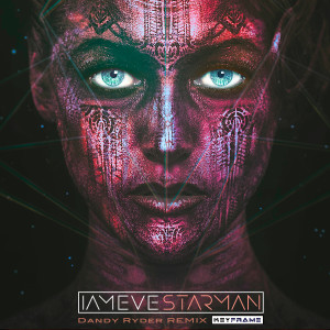 收聽Iameve的Starman (Dandy Ryder Remix)歌詞歌曲