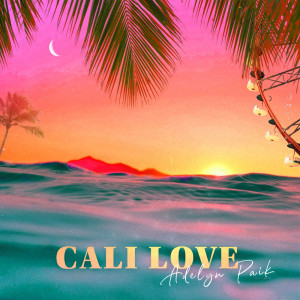 อัลบัม Cali Love ศิลปิน Adelyn Paik