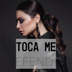 Listen to Toca me song with lyrics from Efendi