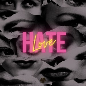 Hate & Love (Explicit)