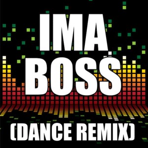 ดาวน์โหลดและฟังเพลง Ima Boss (Dance Remix) พร้อมเนื้อเพลงจาก Redd Stylez